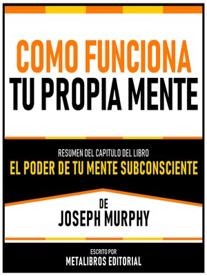 cover image of Como Funciona Tu Propia Mente--Resumen Del Capitulo Del Libro El Poder De Tu Mente Subconsciente De Joseph Murphy